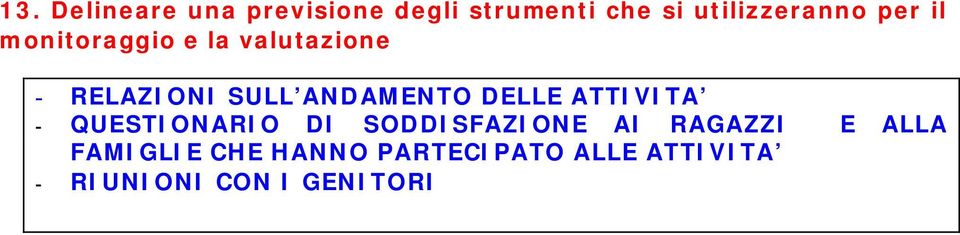 DELLE ATTIVITA - QUESTIONARIO DI SODDISFAZIONE AI RAGAZZI E ALLA