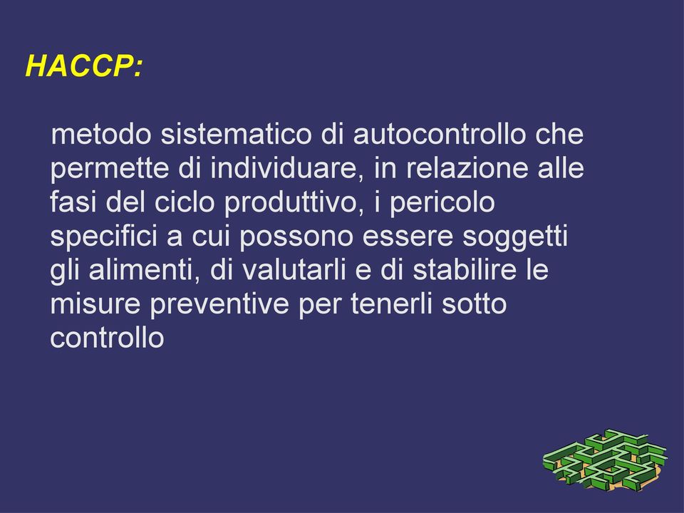 pericolo specifici a cui possono essere soggetti gli alimenti,