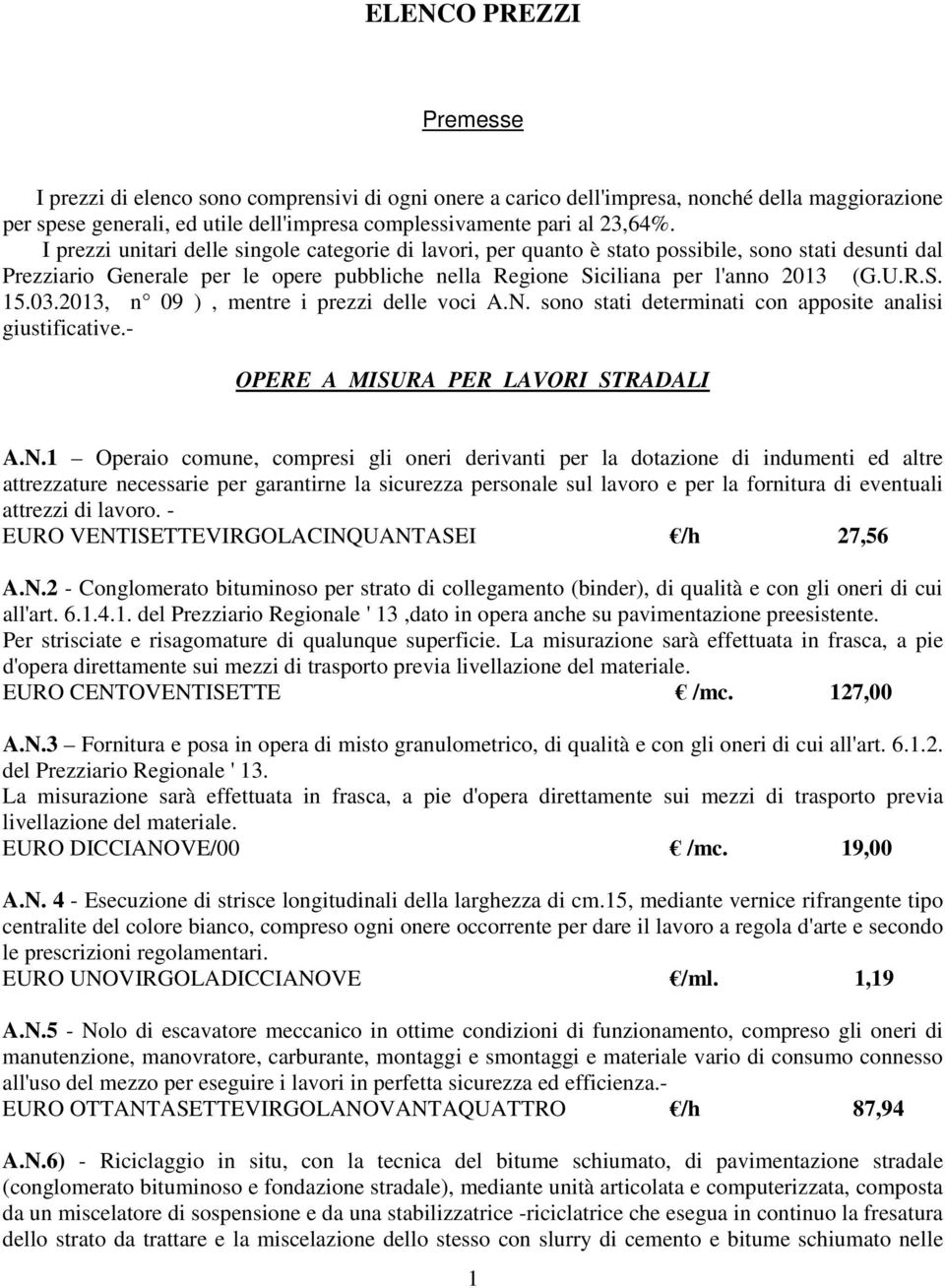 03.2013, n 09 ), mentre i prezzi delle voci A.N.