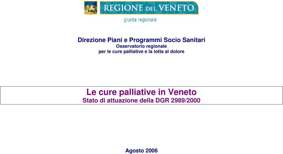 la lotta al dolore Le cure palliative in Veneto