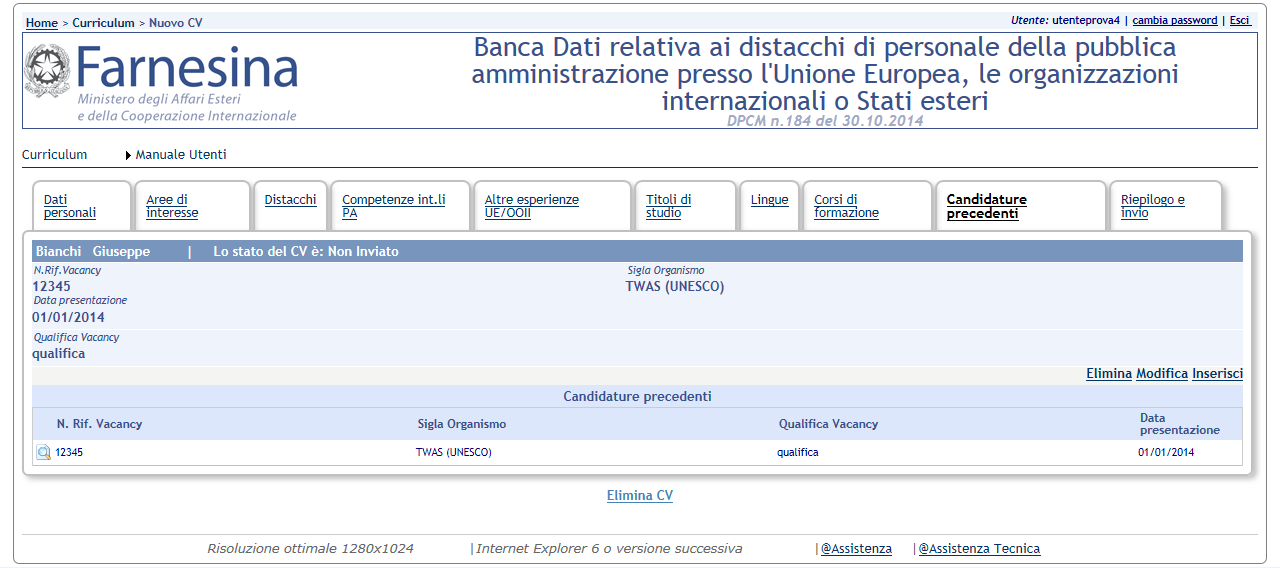 6.9 Sezione Candidature precedenti Nella sezione Candidature precedenti devono essere inseriti i dati relativi a eventuali candidature a posizioni END del funzionario trasmesse all Unione europea.