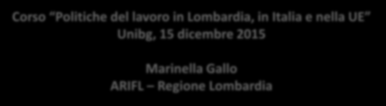 Dote Unica Lavoro Corso Politiche del lavoro in Lombardia, in Italia e