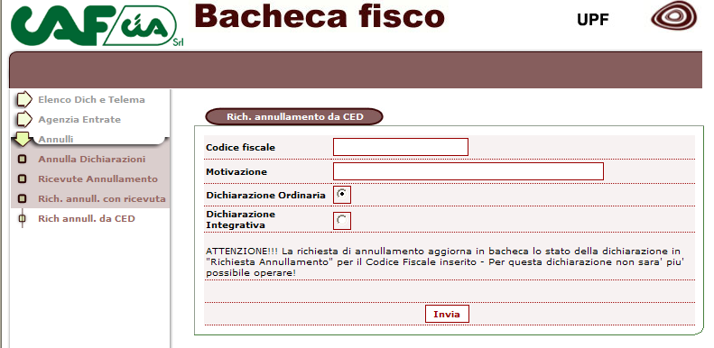 Rich annullamento da CED Tramite questa pagina è possibile richiedere al CED l annullamento di una dichiarazione non ancora inviata all Agenzia.