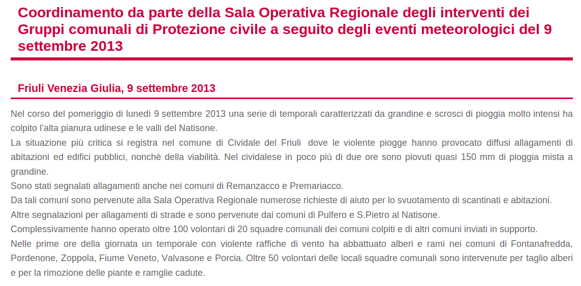 La scelta dell'evento meteo (emergenza e danni) Mercoledì 18 settembre 2013 presso la sala formazione del Centro Operativo di Palmanova della Protezione Civile del Friuli Venezia Giulia, l Assessore