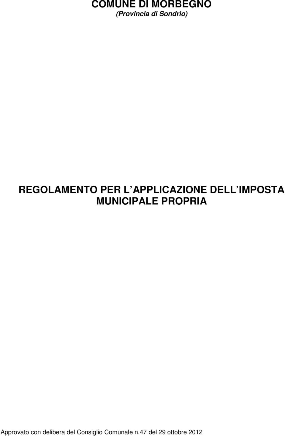 MUNICIPALE PROPRIA Approvato con delibera