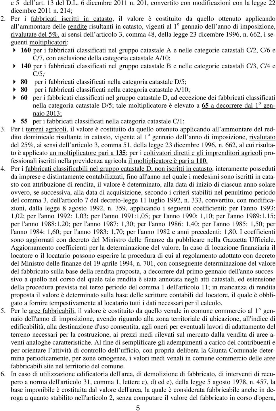 rivalutate del 5%, ai sensi dell articolo 3, comma 48, della legge 23 dicembre 1996, n.