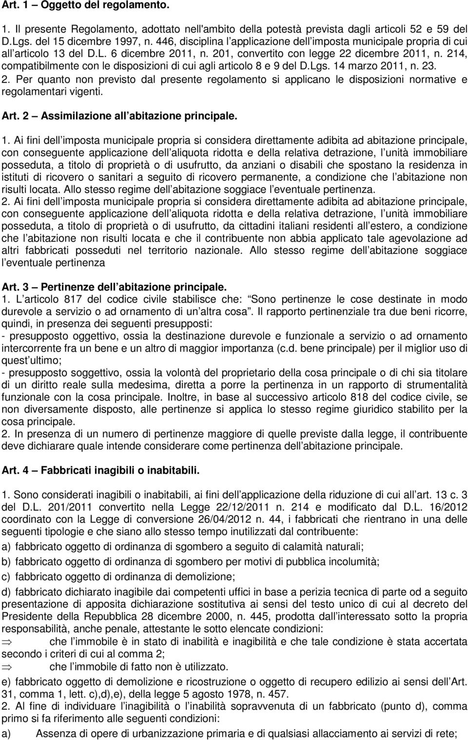 214, compatibilmente con le disposizioni di cui agli articolo 8 e 9 del D.Lgs. 14 marzo 20