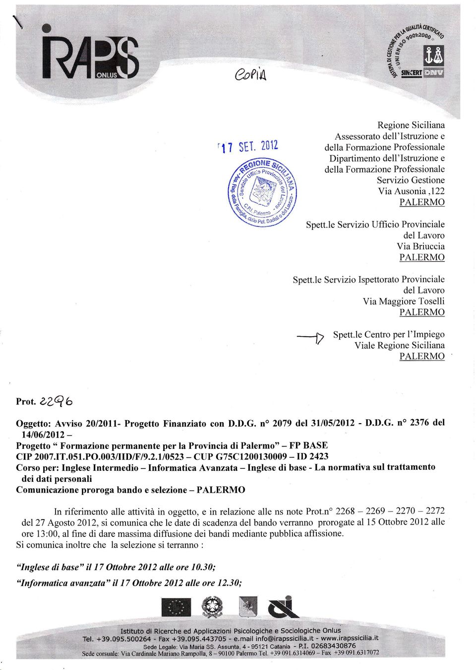 le Servizio Ufficio Provinciale del Lavoro Via Briuccia Spett.le Servizio Ispettorato Provinciale del Lavoro Via Maggiore Toselli Spett.le Centro per l'impiego Viale Regione Siciliana Prot.