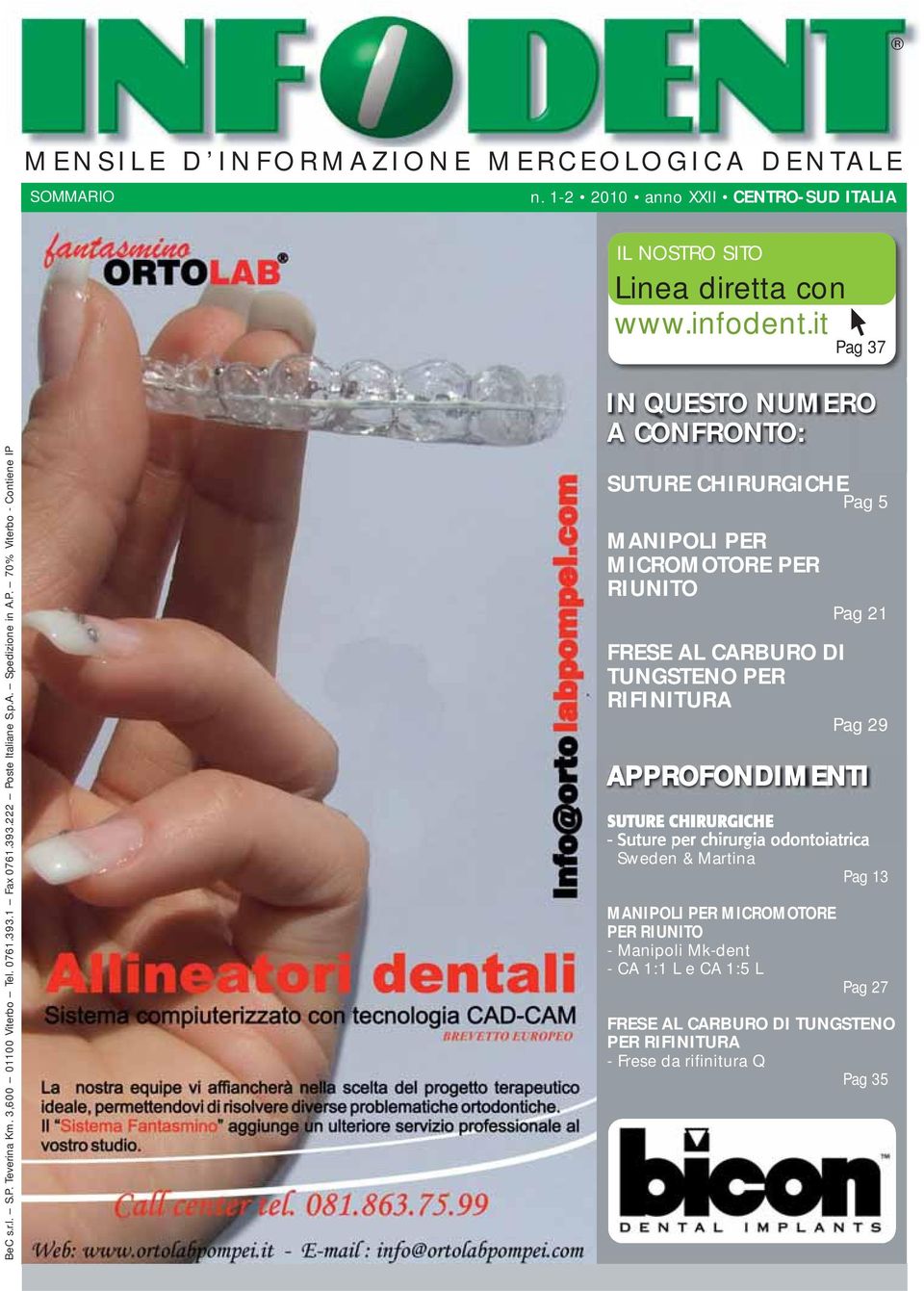 . Spedizione in.p. 70% Viterbo - Contiene IP IN QUESTO NUMERO CONFRONTO: SUTURE CHIRURGICHE Pg 5 MNIPOLI PER MICROMOTORE PER RIUNITO SUTURE CHIRURGICHE - Suture