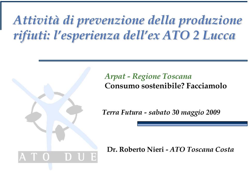 - Regione Toscana Consumo sostenibile?