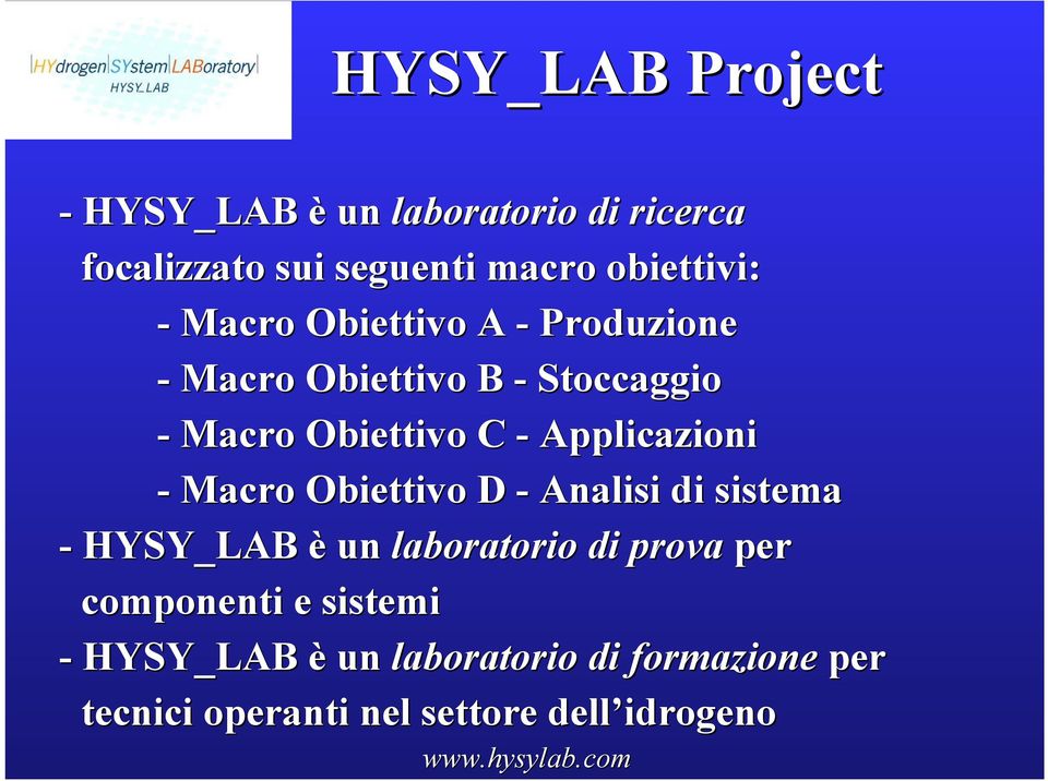 - Macro Obiettivo D - Analisi di sistema - HYSY_LAB è un laboratorio di prova per componenti