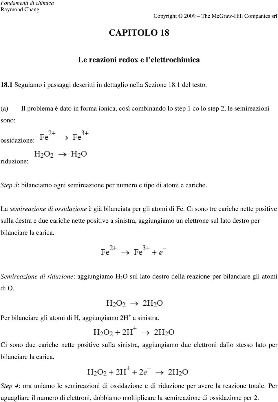 La semireazione di ossidazione è già bilanciata per gli atomi di Fe.