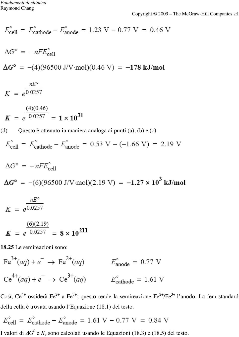 semireazione Fe 2+ /Fe 3+ l anodo.