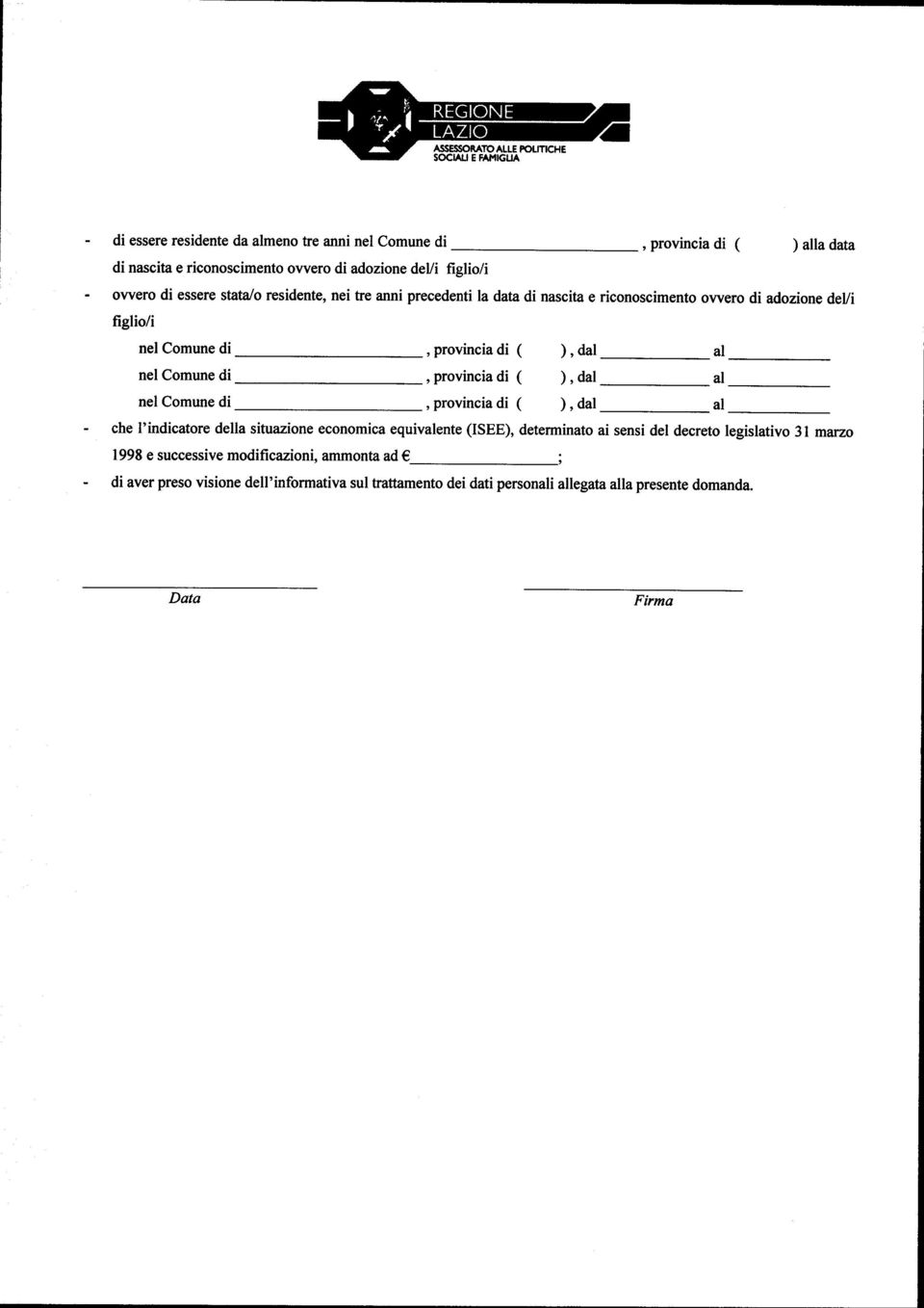 provinciadi ( ), dal nel Comune di, provincia di ( ), dal al - che I'indicatore della situazion economica equivalente (ISEE), determinato ai sensi del decreto