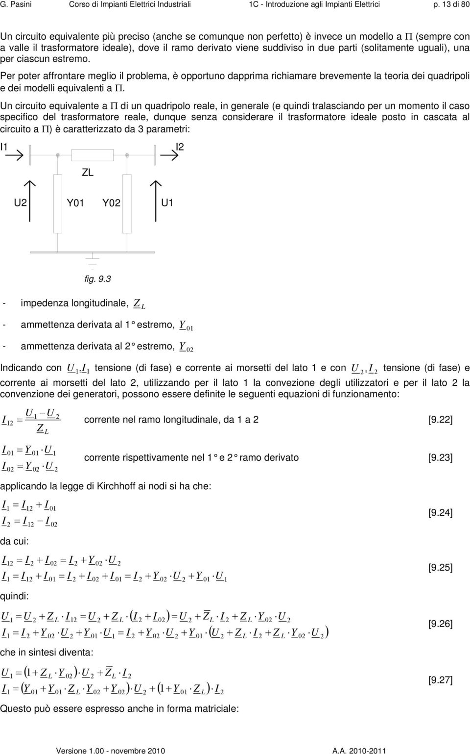 rut equvlete Π u qurpl rele eerle (e qu trls per u et l s spef el trsfrtre rele uque sez serre l trsfrtre ele pst st l rut Π) è rtterzzt pretr: f. 9.