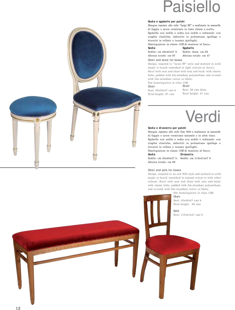 Sedia Sedile: cm 48x45x47 h Altezza totale: cm 97 Chair and stool for boxes Design, inspired to Louis XV style and realized in solid maple or beech varnished in light colours at choice.