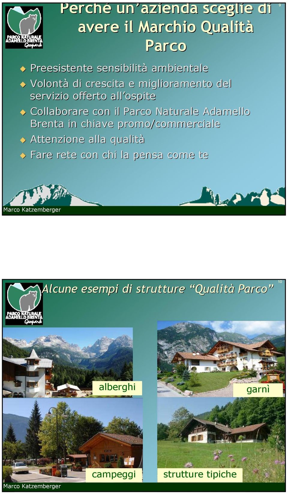 Parco Naturale Adamello Brenta in chiave promo/commerciale Attenzione alla qualità Fare rete con chi