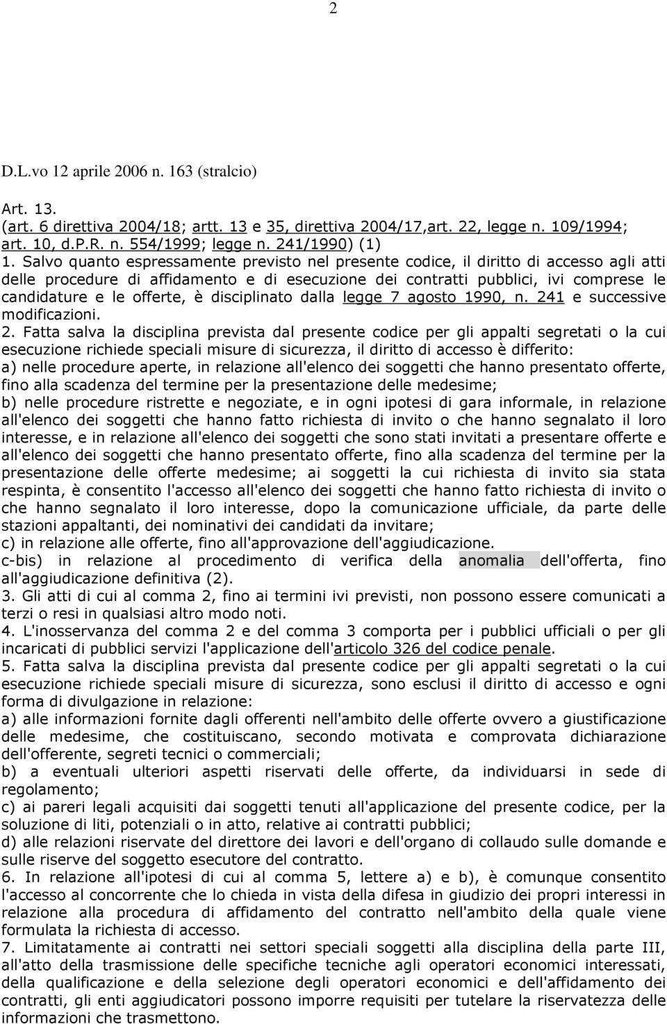 offerte, è disciplinato dalla legge 7 agosto 1990, n. 24