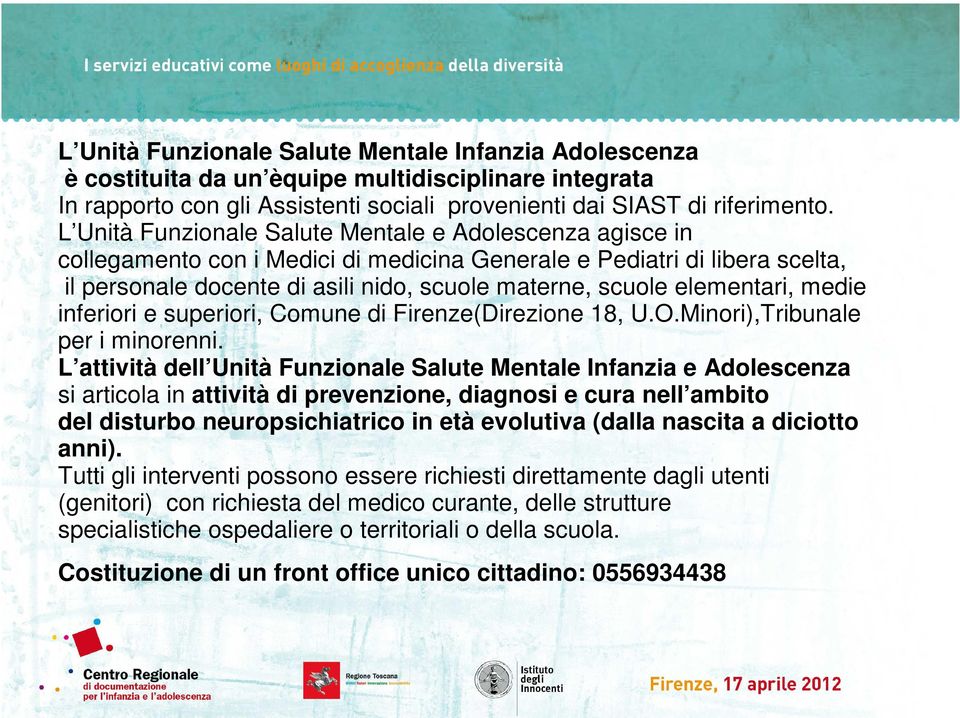 elementari, medie inferiori e superiori, Comune di Firenze(Direzione 18, U.O.Minori),Tribunale per i minorenni.