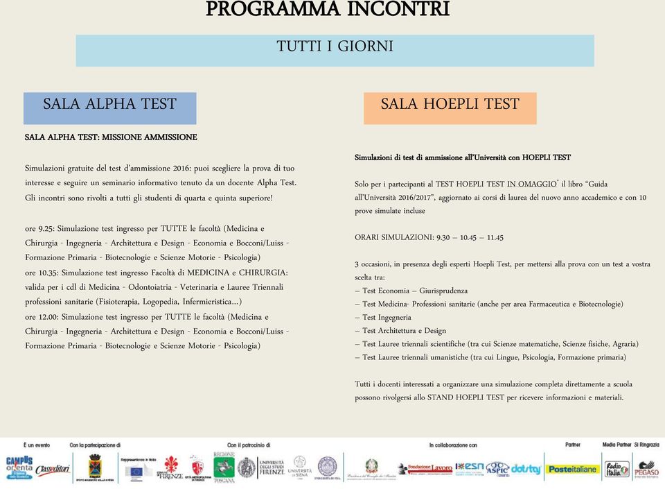 25: Simulazione test ingresso per TUTTE le facoltà (Medicina e Chirurgia - Ingegneria - Architettura e Design - Economia e Bocconi/Luiss - Formazione Primaria - Biotecnologie e Scienze Motorie -