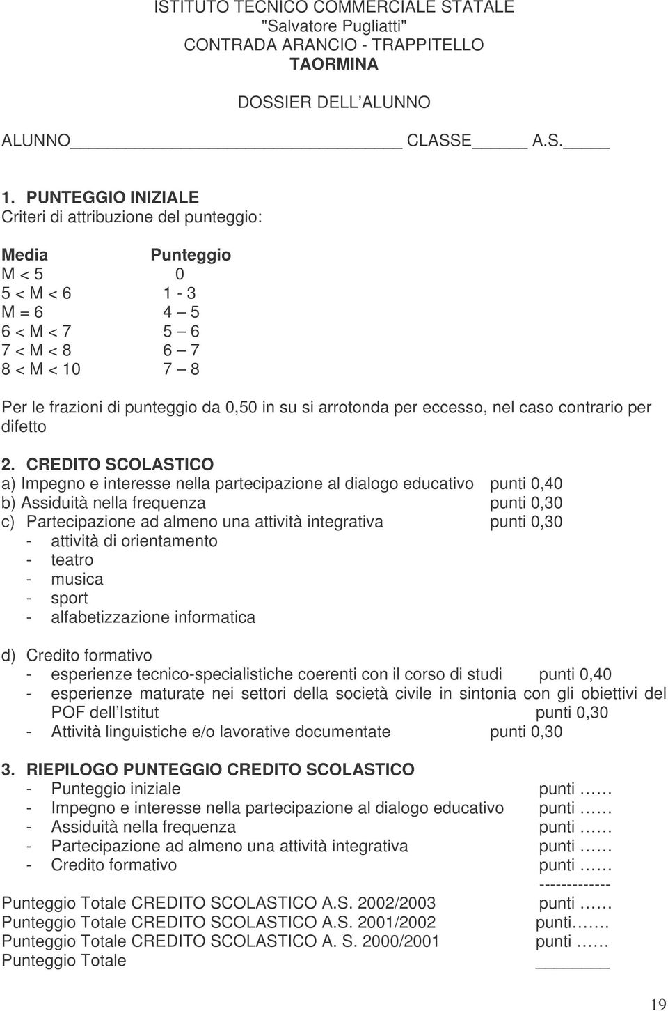 per eccess, nel cas cntrari per difett 2.