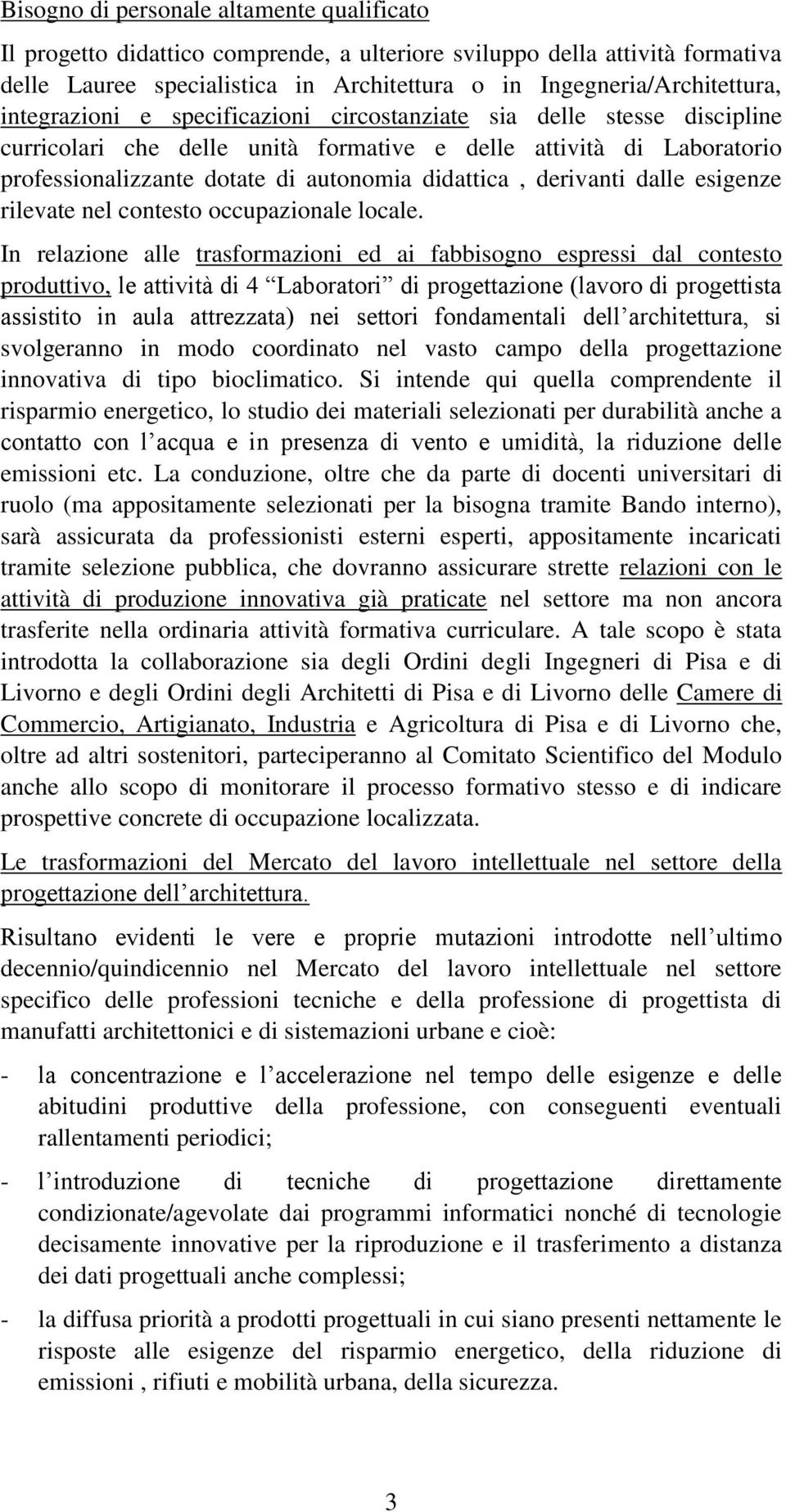 derivanti dalle esigenze rilevate nel contesto occupazionale locale.