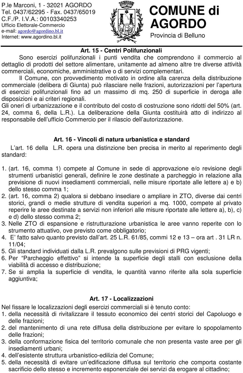 commerciali, economiche, amministrative o di servizi complementari.