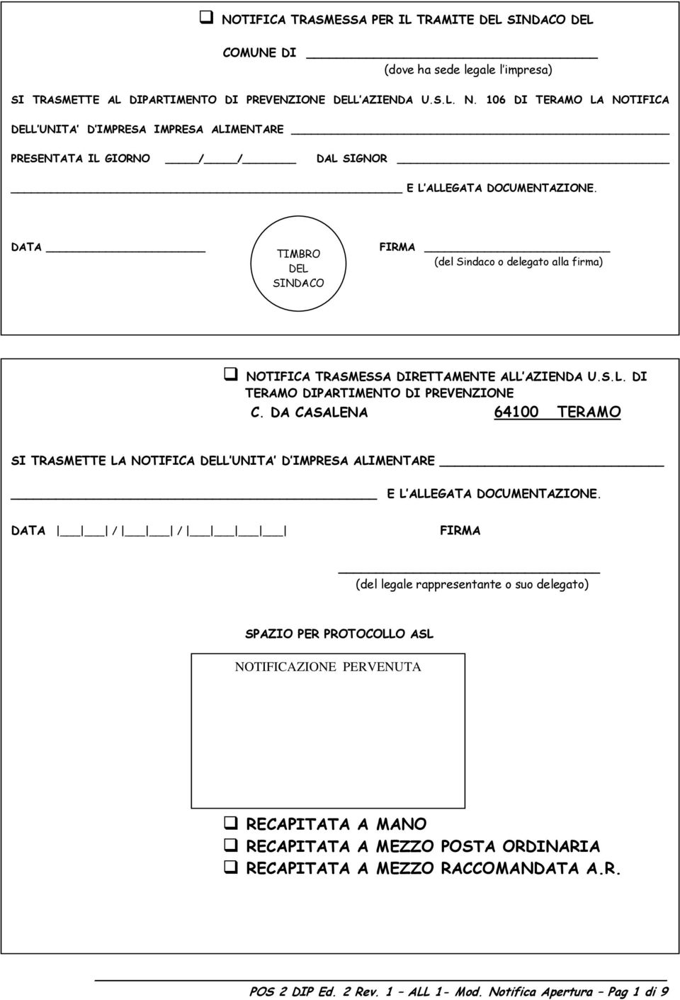 DATA TIMBRO DEL SINDACO FIRMA (del Sindaco o delegato alla firma) NOTIFICA TRASMESSA DIRETTAMENTE ALL AZIENDA U.S.L. DI TERAMO DIPARTIMENTO DI PREVENZIONE C.