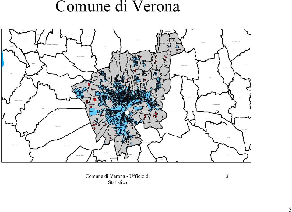 GREZZANA SAN G I O VANNI LUPATO TO OPPEANO RO VERE' VERO NESE SAN MARTINO BUON ALBERGO SAN M AURO DI SALI NE M EZZANE DI SO TTO ZEVI O LAVAG NO PALU' BADI A CALAVENA TREG NAG O CALDI