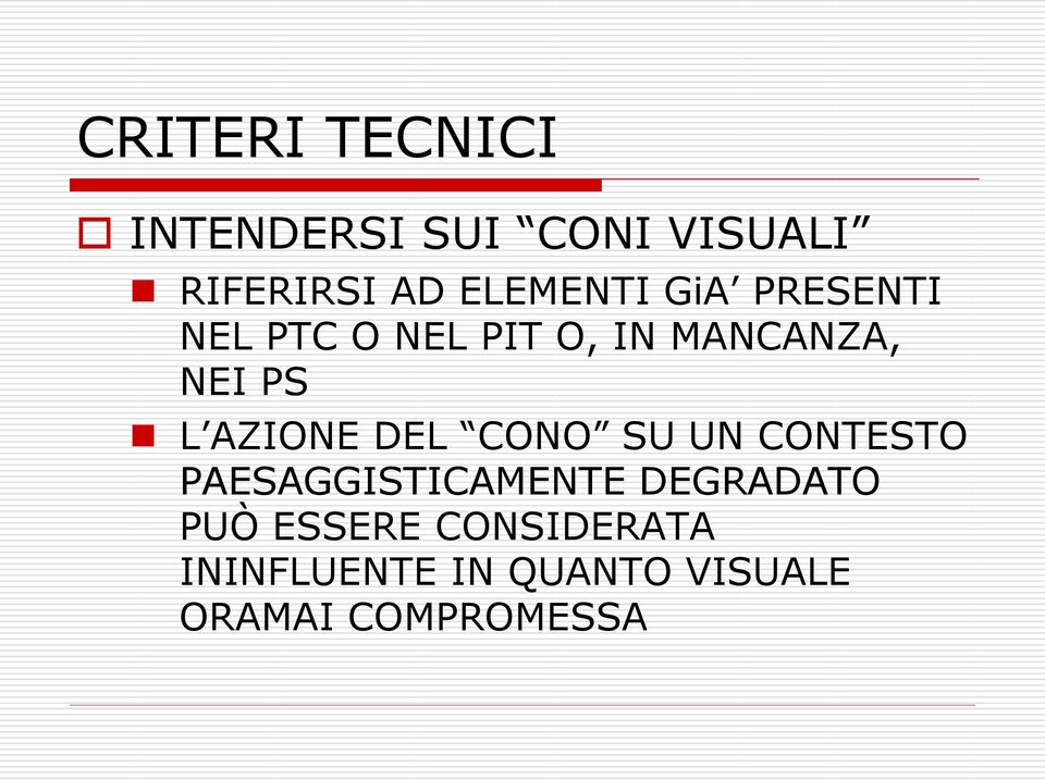 L AZIONE DEL CONO SU UN CONTESTO PAESAGGISTICAMENTE DEGRADATO