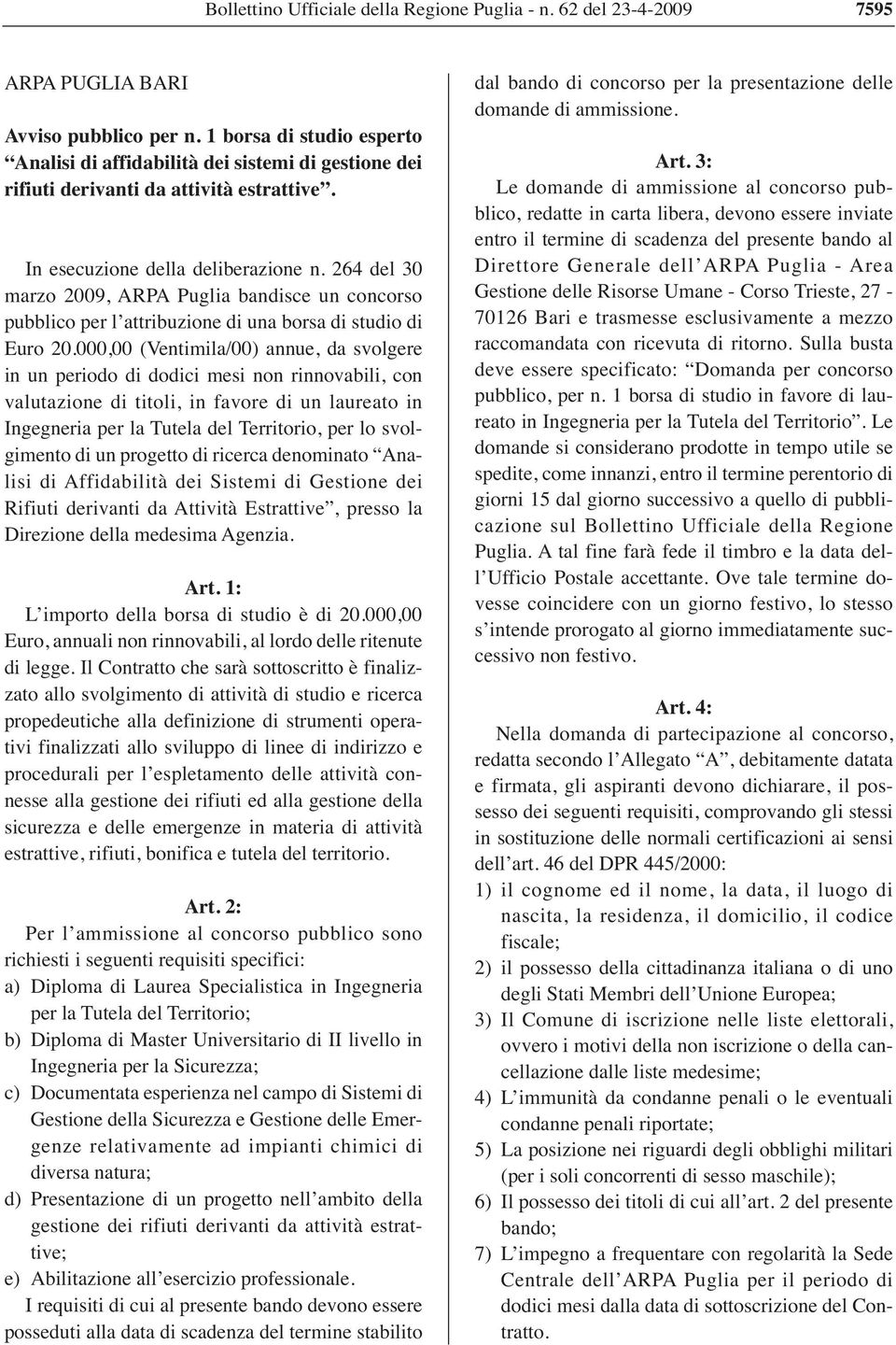 264 del 30 marzo 2009, ARPA Puglia bandisce un concorso pubblico per l attribuzione di una borsa di studio di Euro 20.