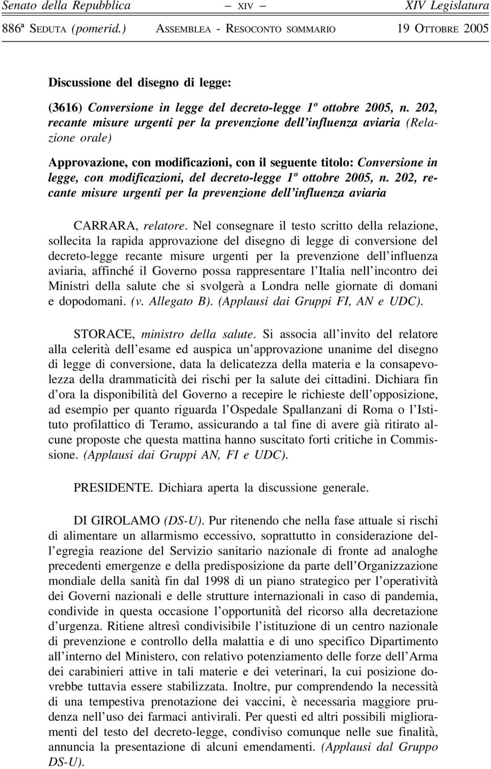 decreto-legge 1º ottobre 2005, n. 202, recante misure urgenti per la prevenzione dell influenza aviaria CARRARA, relatore.