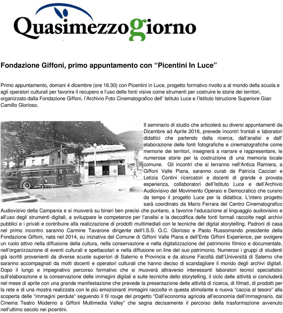 territori, organizzato dalla Fondazione Giffoni, l Archivio Foto Cinematografico dell Istituto Luce e l Istituto Istruzione Superiore Gian Camillo Glorioso.