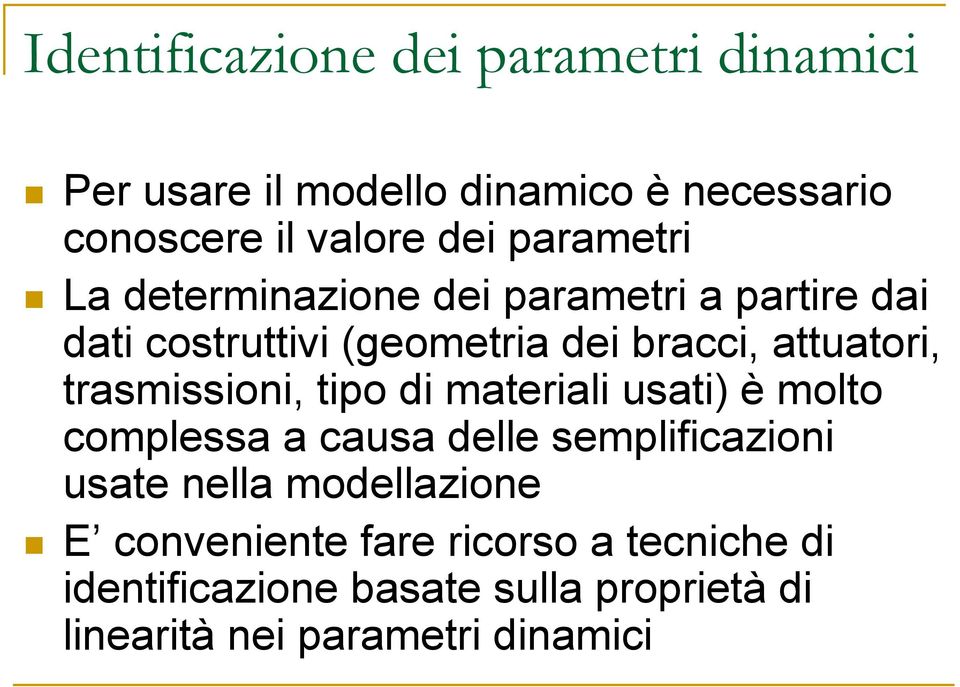 trasmsso, tpo d materal usat) è molto complessa a causa delle semplfcazo usate ella