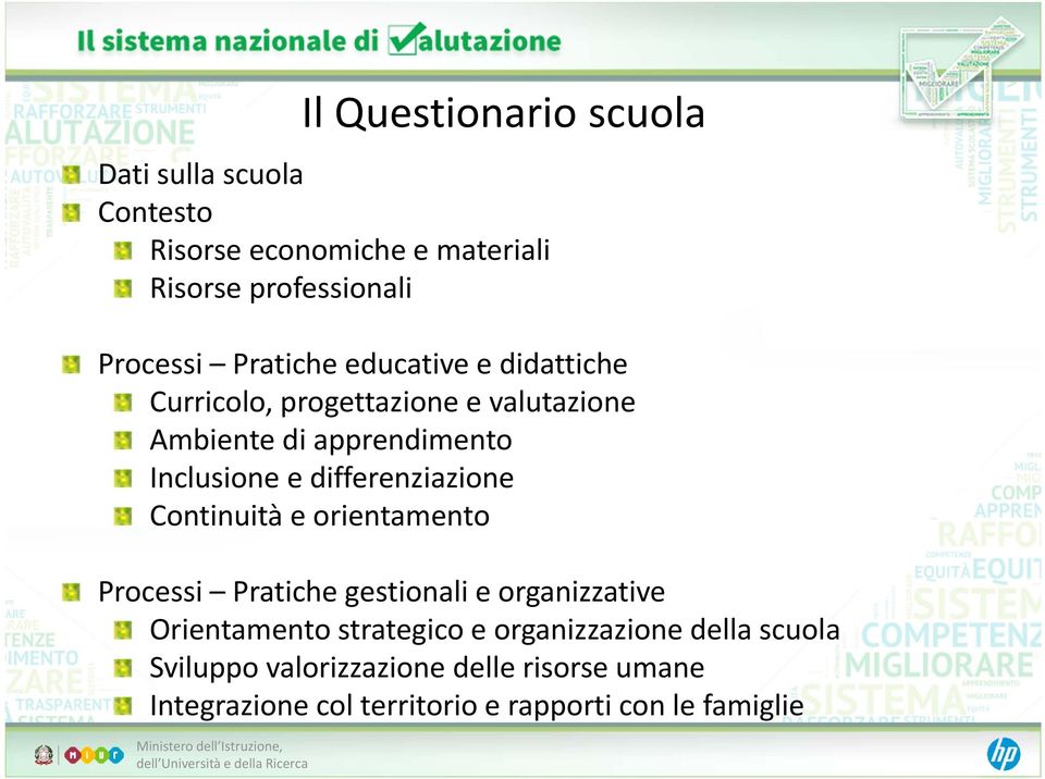 Continuità e orientamento Processi Pratiche gestionali e organizzative Orientamento strategico e organizzazione