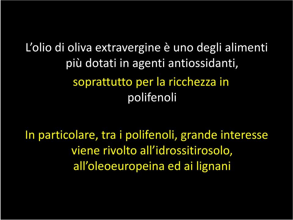 polifenoli In particolare, tra i polifenoli, grande interesse