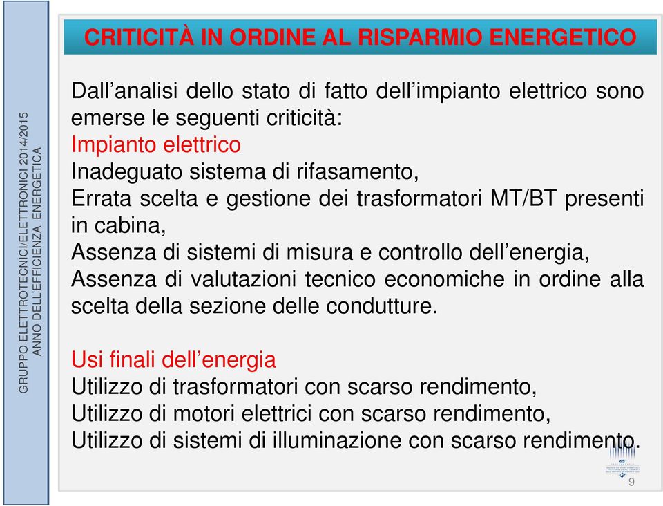 controllo dell energia, Assenza di valutazioni tecnico economiche in ordine alla scelta della sezione delle condutture.