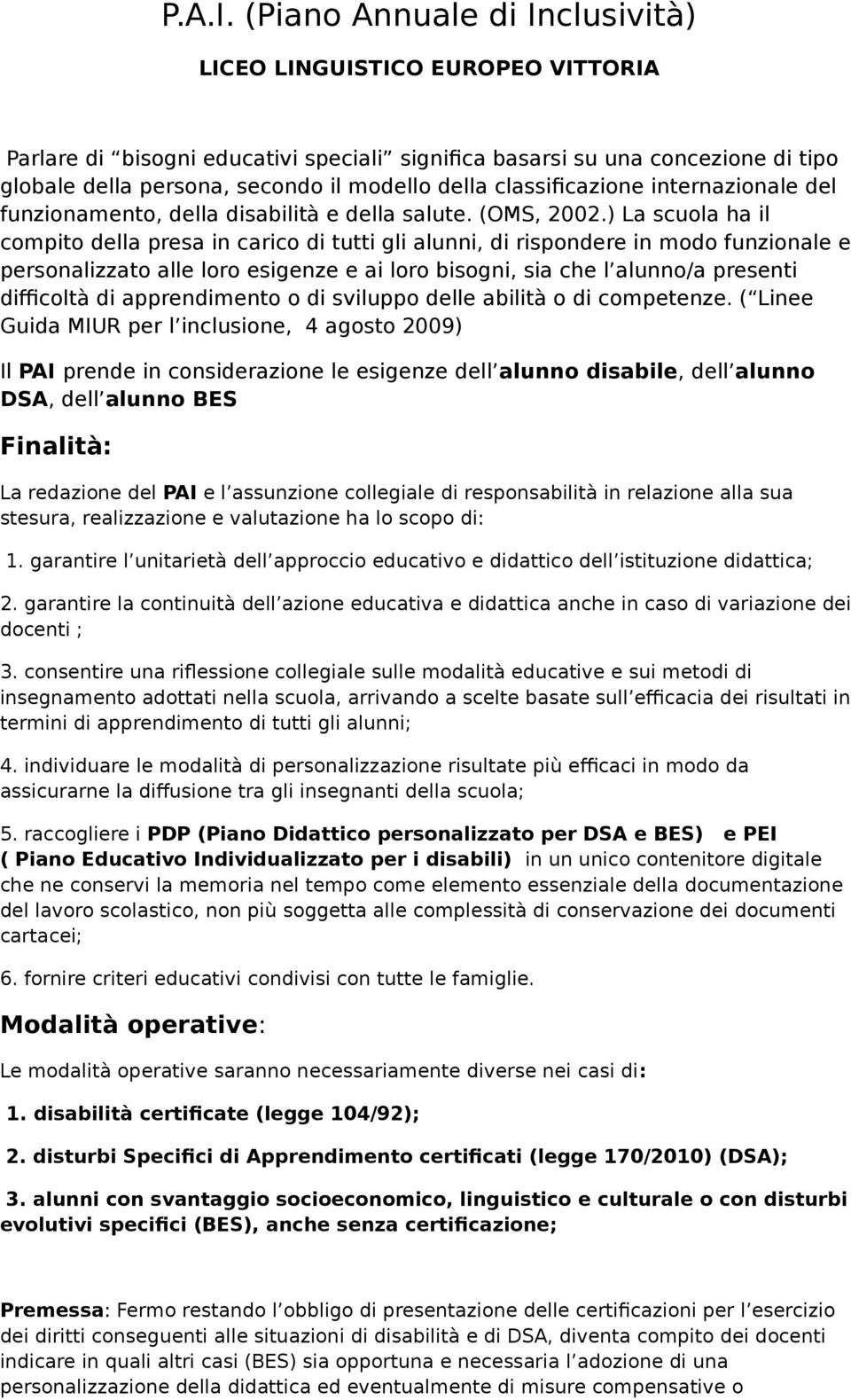 classificazione internazionale del funzionamento, della disabilità e della salute. (OMS, 2002.