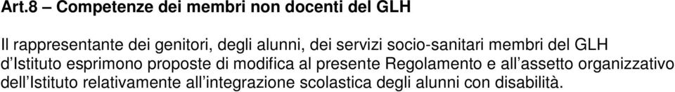 esprimono proposte di modifica al presente Regolamento e all assetto