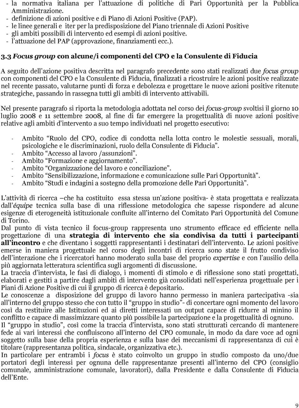 - l attuazione del PAP (approvazione, finanziamenti ecc.). 3.