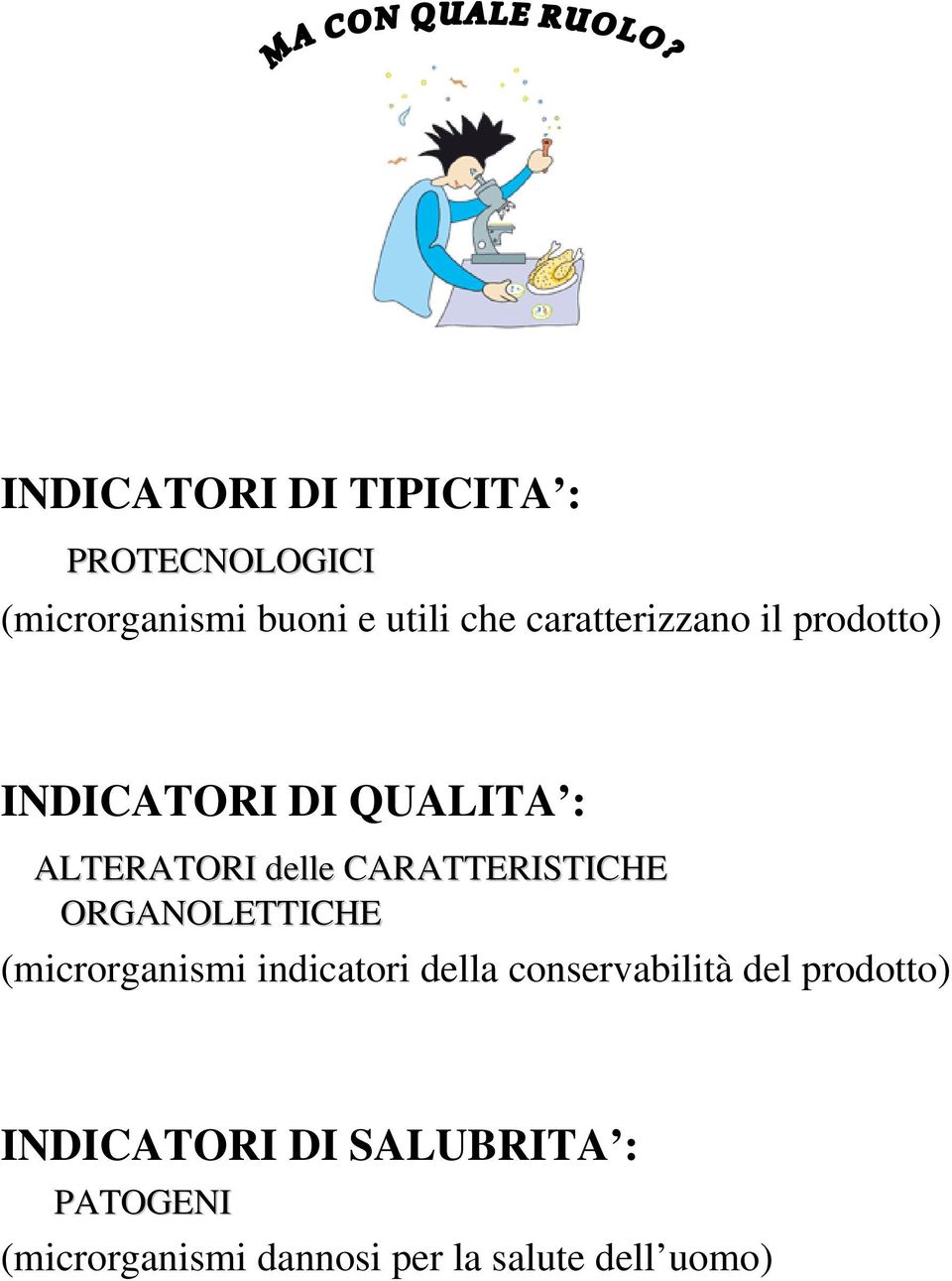 CARATTERISTICHE ORGANOLETTICHE (microrganismi indicatori della conservabilità