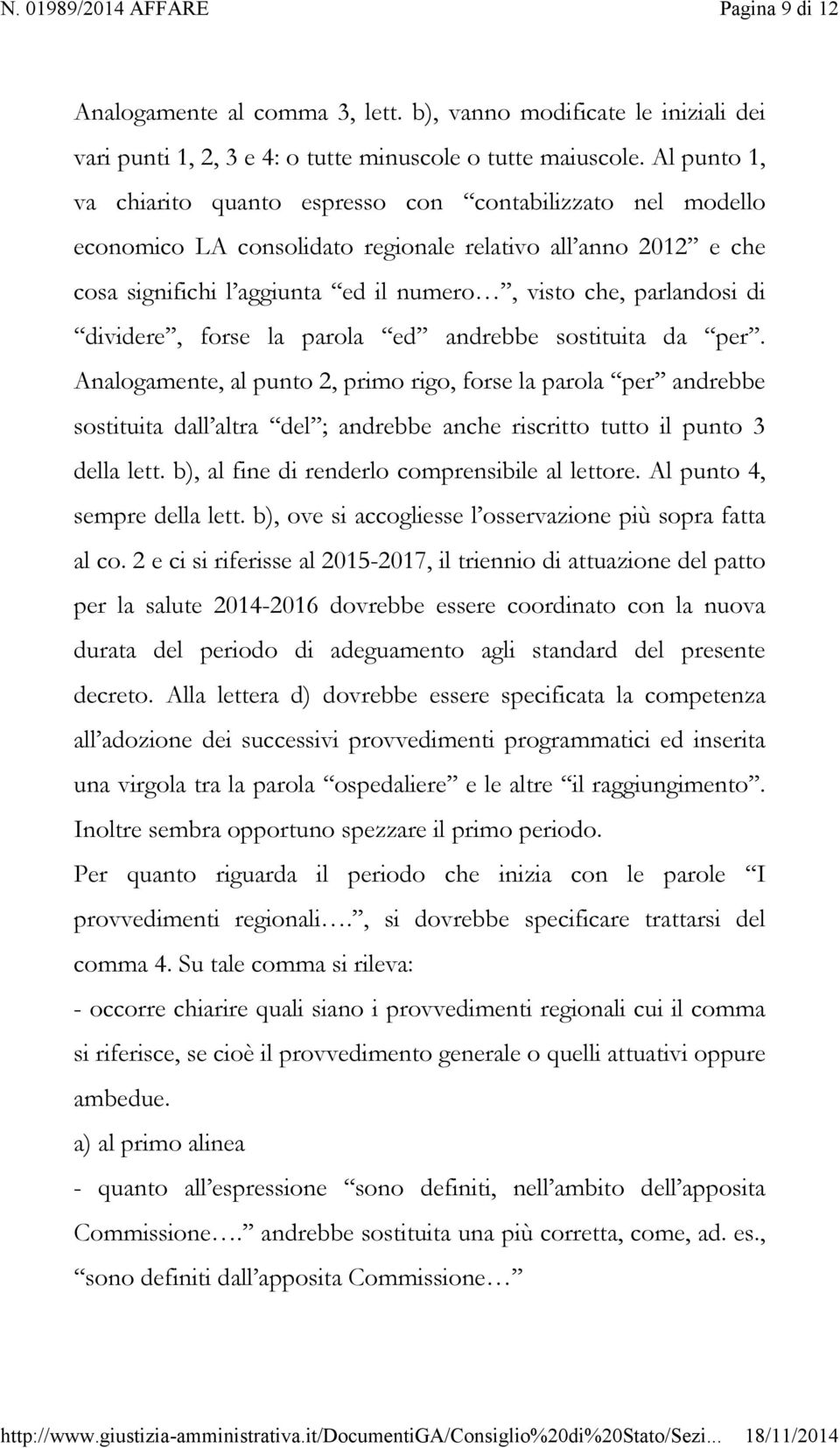 di dividere, forse la parola ed andrebbe sostituita da per.