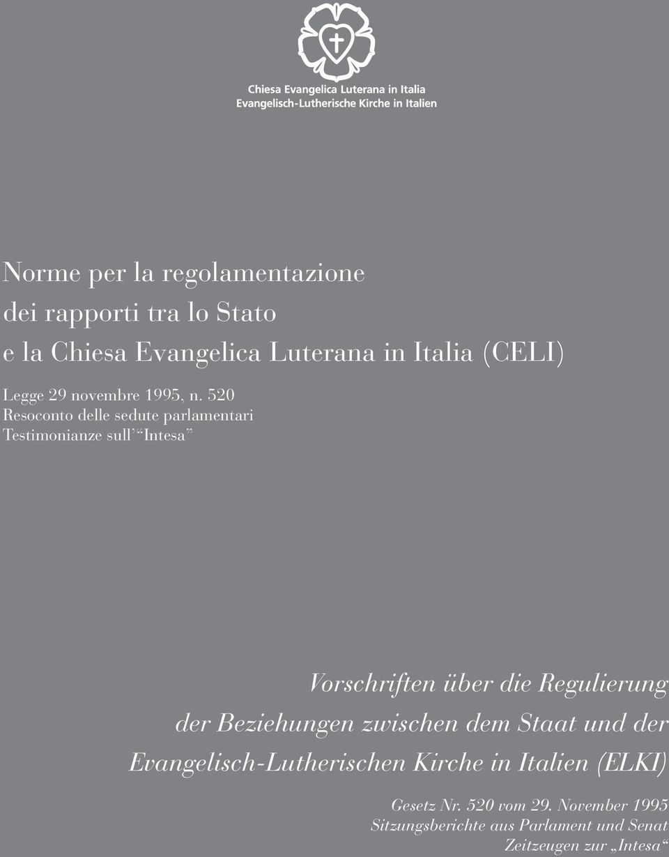 520 Resoconto delle sedute parlamentari Testimonianze sull Intesa Vorschriften über die Regulierung der