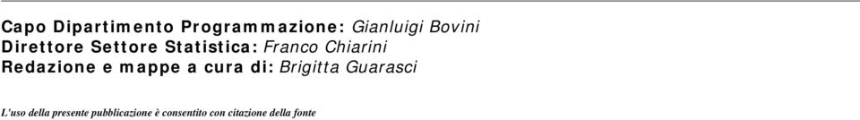 Redazione e mappe a cura di: Brigitta Guarasci L'uso