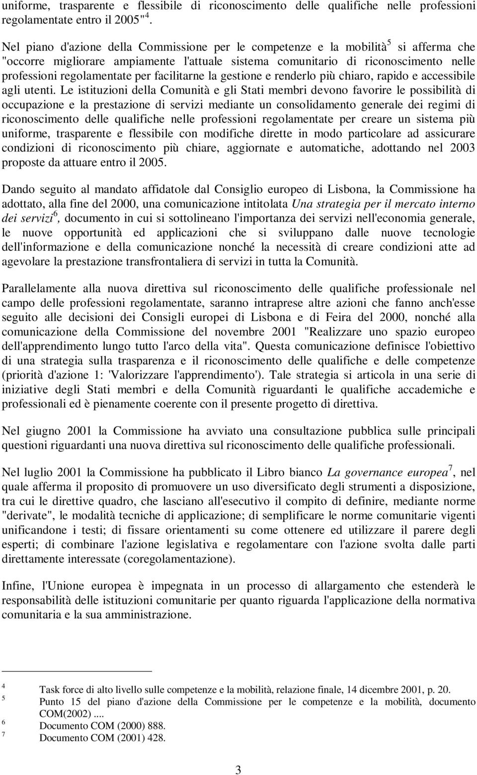 per facilitarne la gestione e renderlo più chiaro, rapido e accessibile agli utenti.