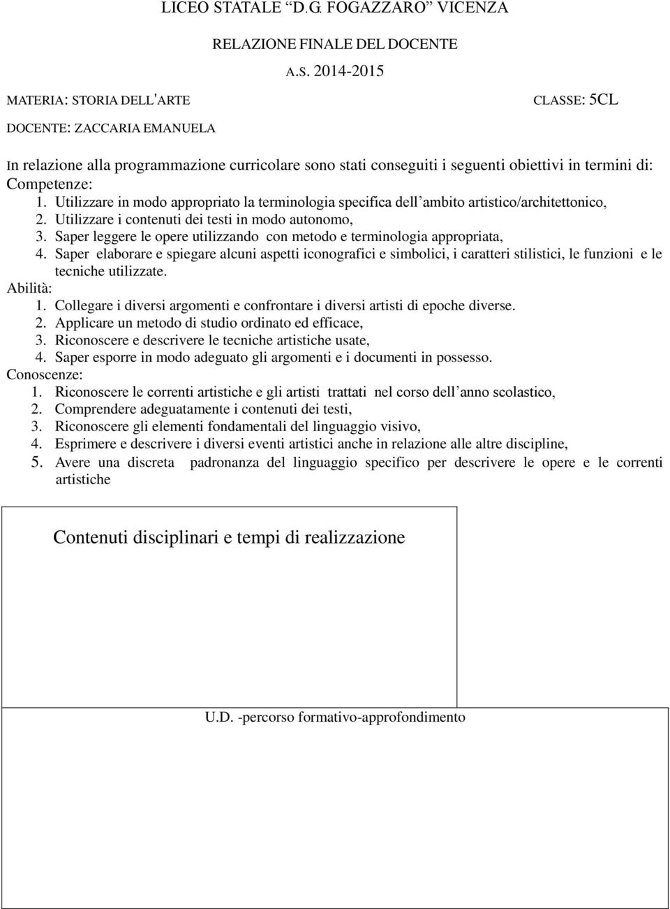 Saper leggere le opere utilizzando con metodo e terminologia appropriata, 4.