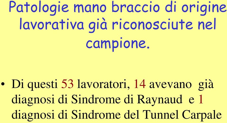 Di questi 53 lavoratori, 14 avevano già