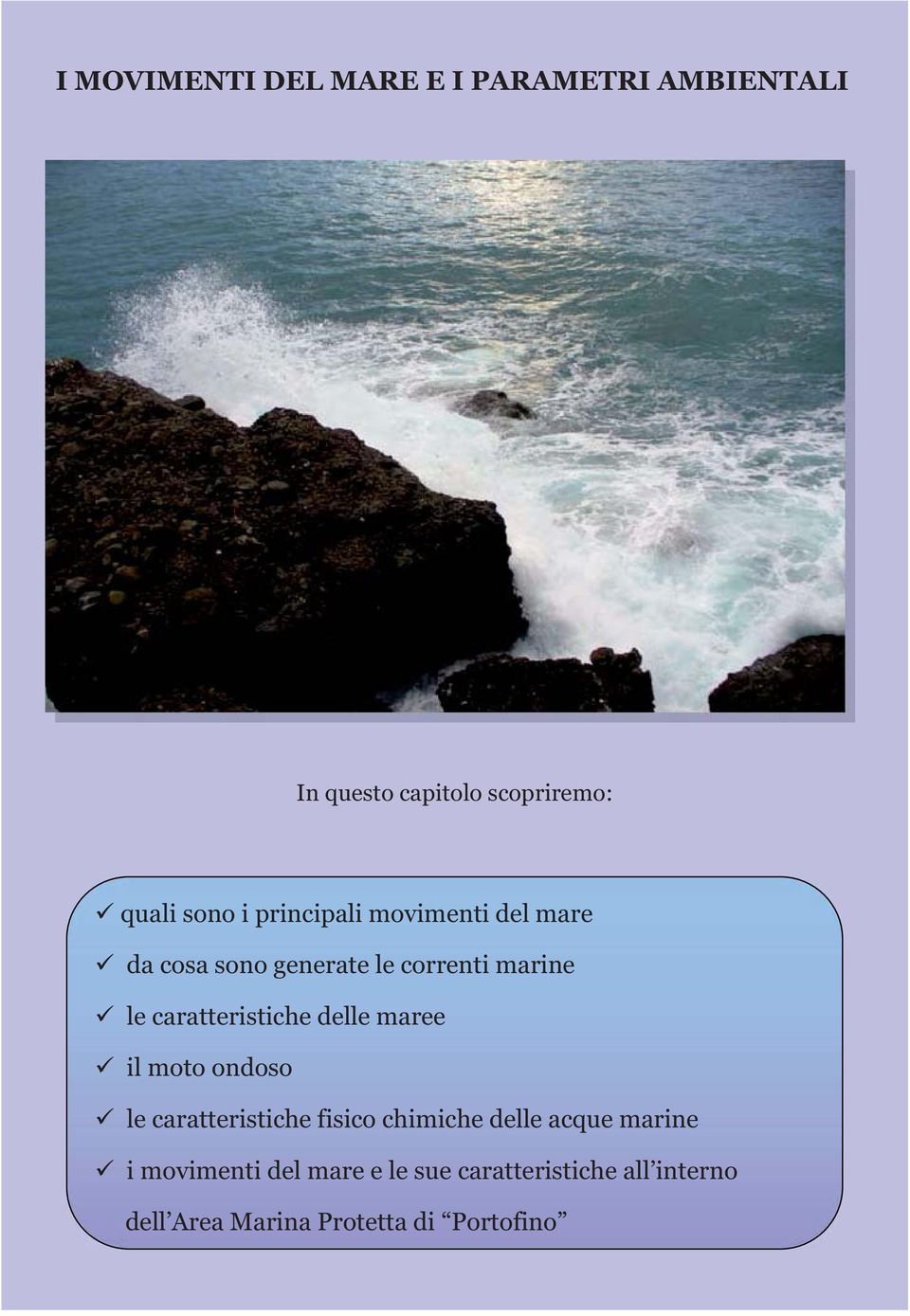 delle maree il moto ondoso le caratteristiche fisico chimiche delle acque marine i