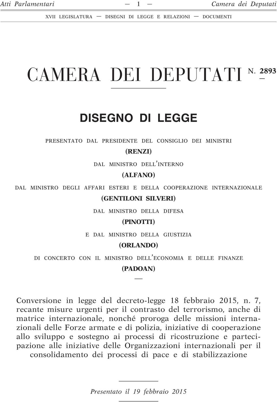 SILVERI) DAL MINISTRO DELLA DIFESA (PINOTTI) E DAL MINISTRO DELLA GIUSTIZIA (ORLANDO) DI CONCERTO CON IL MINISTRO DELL ECONOMIA E DELLE FINANZE (PADOAN) Conversione in legge del decreto-legge 18