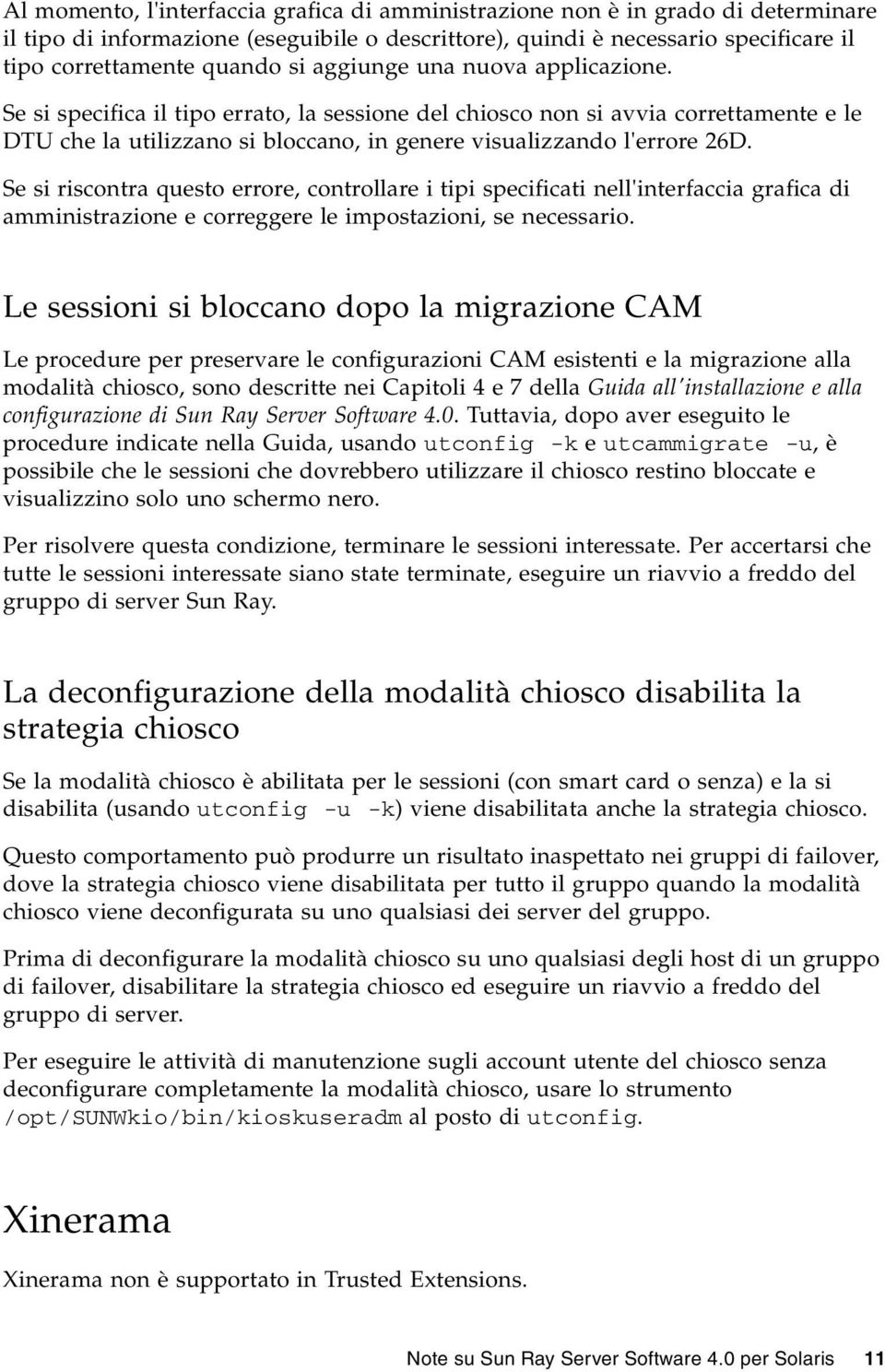 Se si riscontra questo errore, controllare i tipi specificati nell'interfaccia grafica di amministrazione e correggere le impostazioni, se necessario.